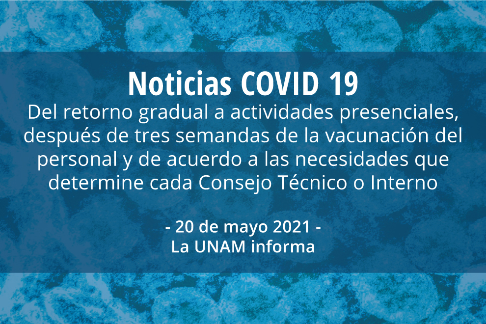 La UNAM informa: Del retorno gradual a las actividades presenciales