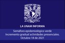 La UNAM informa: semáforo epidemiológico color verde, incremento gradual de actividades presenciales en C.U.