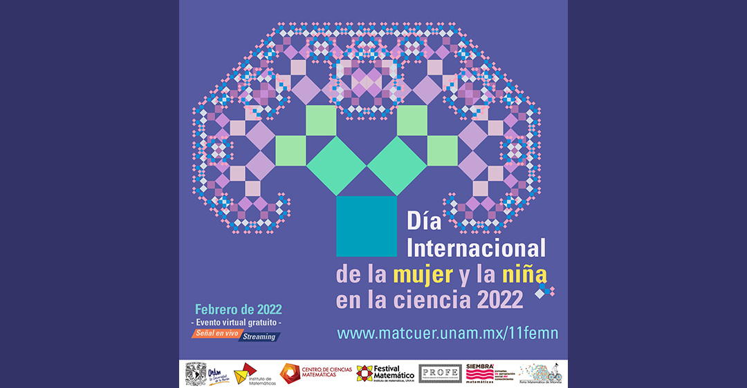 Las y los matemáticos de la UNAM invitan a celebrar el Día Internacional de la mujer y la niña en la ciencia 2022