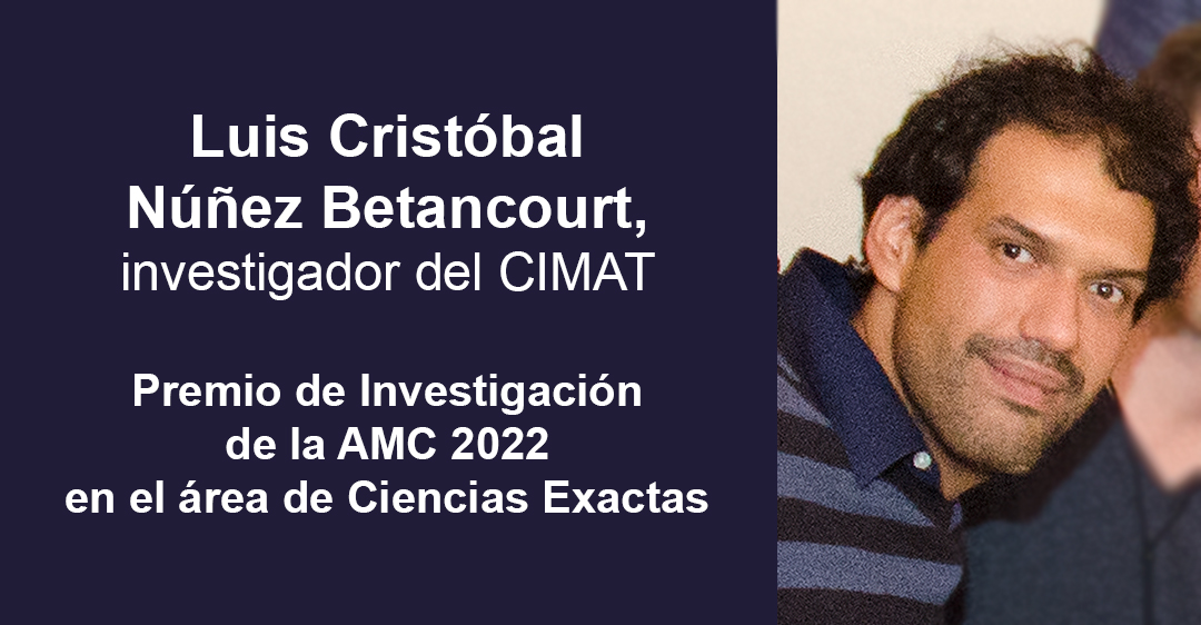 Luis Cristóbal Núñez Betancourt - Premio de Investigación de la AMC 2022