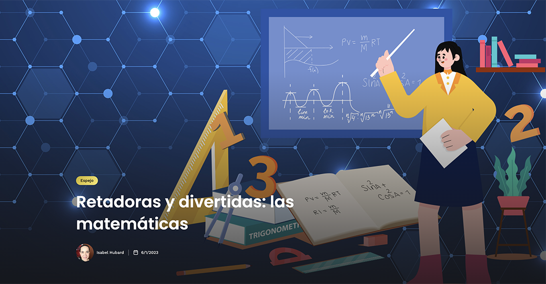 Retadoras y divertidas: las matemáticas