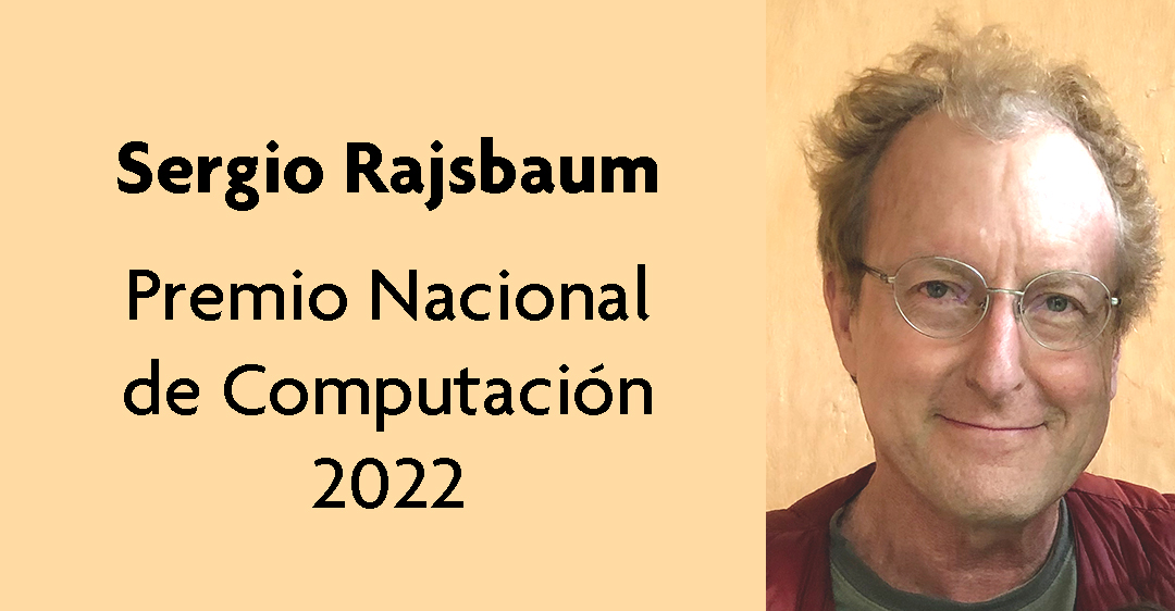 Sergio Rajsbaum, Premio Nacional de Computación 2022