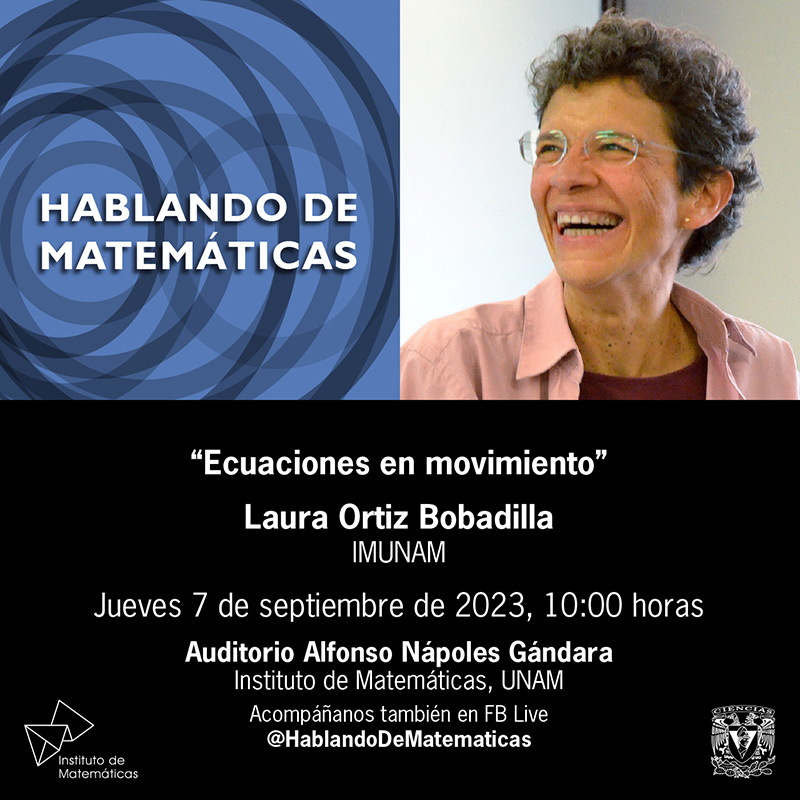 "Ecuaciones en movimiento" - Laura Ortiz Bobadilla, IMUNAM - 7 de septiembre de 2023