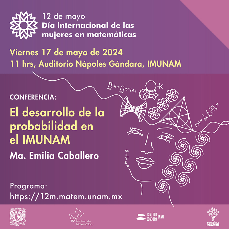 El desarrollo de la probabilidad en el IMUNAM - Ma. Emilia Caballero - viernes 17 de mayo de 2024