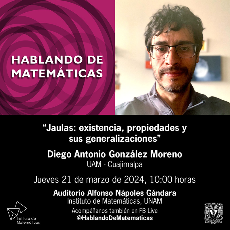 Jaulas: existencia, propiedades y sus generalizaciones - Diego Antonio González Moreno - jueves 21 de marzo de 2024