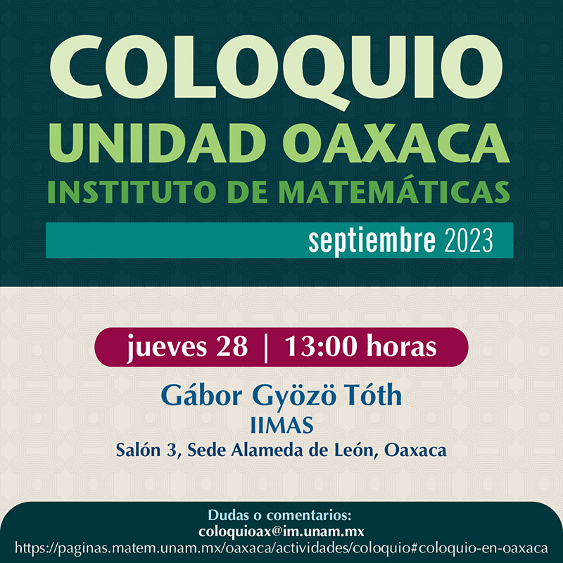 Coloquio de la Unidad Oaxaca, Instituto Matemáticas, septiembre 2023