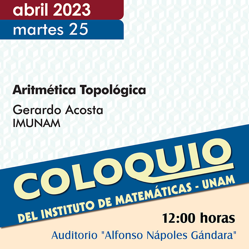 Coloquio del IMUNAM - C. U. Abril 2023