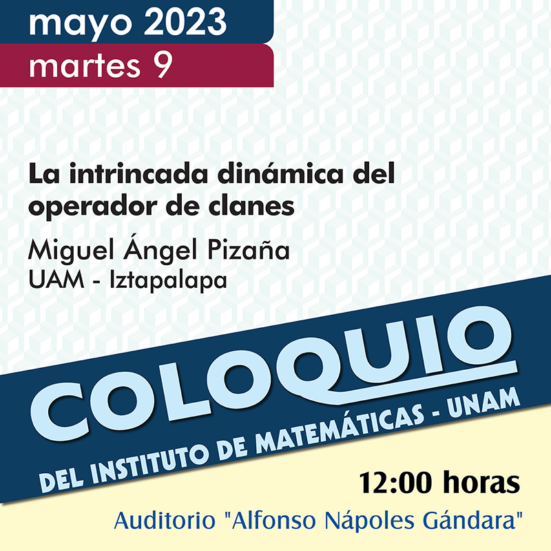 Coloquio del IMUNAM - C. U. mayo 2023