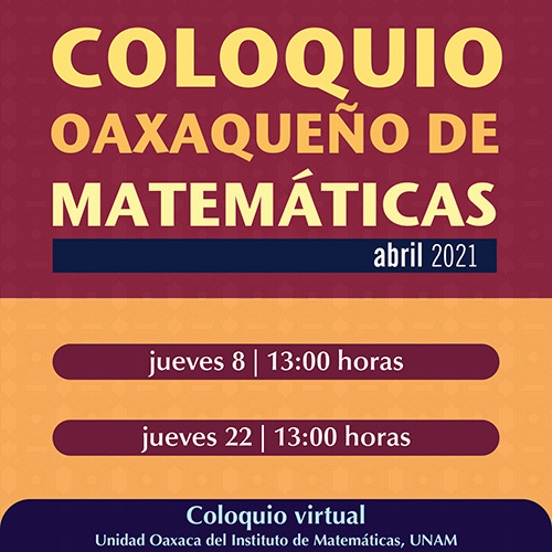 Coloquio Oaxaqueño de Matemáticas, abril 2021