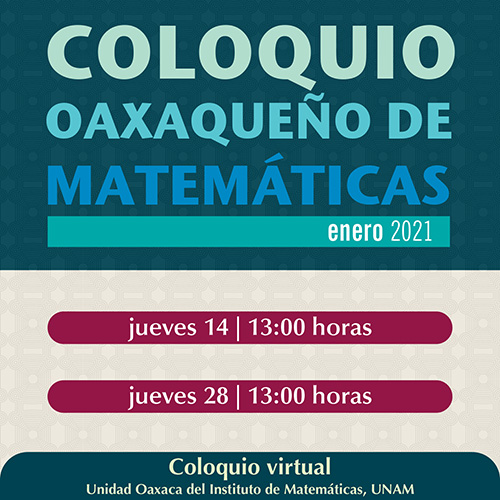 Coloquio Oaxaqueño de Matemáticas, Enero 2021 