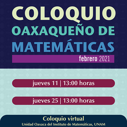 Coloquio Oaxaqueño de Matemáticas, febrero 2021
