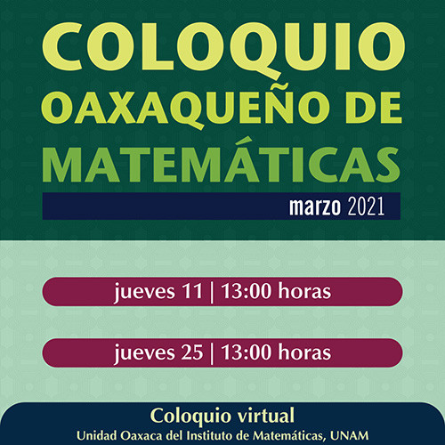 Coloquio Oaxaqueño de Matemáticas, marzo 2021