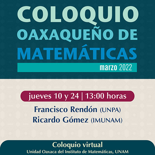 Coloquio Oaxaqueño de Matemáticas, marzo 2022