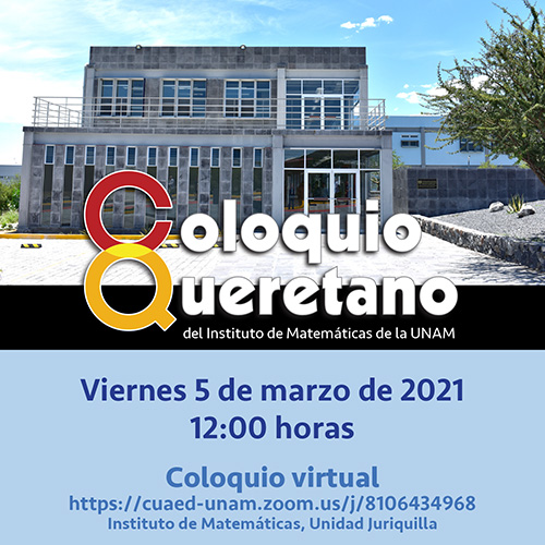 Coloquio Queretano del IMUNAM - Juriquilla 