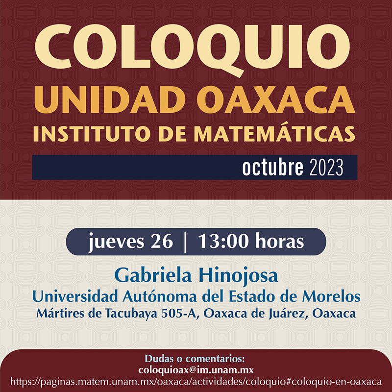 Coloquio de la Unidad Oaxaca, Instituto Matemáticas, octubre 2023