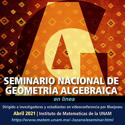 Seminario Nacional de Geometría Algebraica en línea: abril