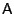 $ \mathsf{A}$