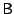 $ \mathsf{B}$