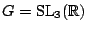 $ G=\operatorname{SL}_3(\mathbb{R})$
