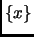 $ \{x\}$