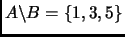$ A\backslash B=\{1,3,5\}$
