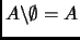 $ A\backslash \emptyset = A$