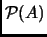 $ \mathcal{P}(A)$