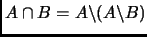 $ A\cap B=A\backslash (A\backslash B)$