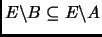 % latex2html id marker 1289
$ E\backslash
B\subseteq E\backslash A$