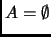 $ A=\emptyset$