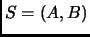 $ S=(A,B)$