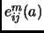 $ e_{ij}^m(a)$