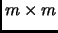 $ m\times m$