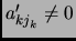 $ a'_{kj_k}\neq 0$