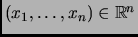 $ (x_1,\dots,x_n)\in\mathbb{R}^n$