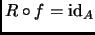$ R\circ f=\mathrm{id}_A$