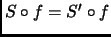$ S\circ f=S'\circ f$
