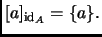 $\displaystyle [a]_{\mathrm{id}_A}=\{a\}.
$