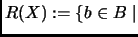 $\displaystyle R(X):=\{ b\in B\mid$