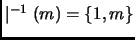 $ \mid^{-1}(m)=\{1,m\}$