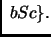 $\displaystyle \; bSc\}.
$