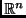 $ \mathbb{R}^n$